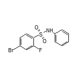 4-溴-2-氟-N-苯基苯磺酰胺