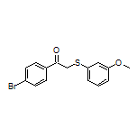 1-(4-溴苯基)-2-[(3-甲氧基苯基)硫基]乙酮