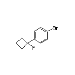 1-溴-4-(1-氟环丁基)苯