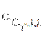 N-[2-(联苯-4-羰基)肼硫代羰基]乙酰胺