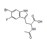 N-乙酰基-6-溴-5-氟-DL-色氨酸