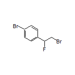 1-溴-4-(2-溴-1-氟乙基)苯