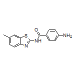 4-氨基-N-(6-甲基-2-苯并噻唑基)苯甲酰胺
