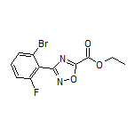 3-(2-溴-6-氟苯基)-1,2,4-噁二唑-5-甲酸乙酯