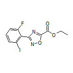 3-(2-氟-6-碘苯基)-1,2,4-噁二唑-5-甲酸乙酯