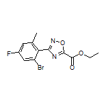 3-(2-溴-4-氟-6-甲基苯基)-1,2,4-噁二唑-5-甲酸乙酯