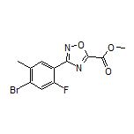 3-(4-溴-2-氟-5-甲基苯基)-1,2,4-噁二唑-5-甲酸甲酯