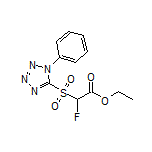 2-氟-2-[(1-苯基-5-四唑基)磺酰基]乙酸乙酯