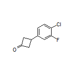 3-(4-氯-3-氟苯基)环丁酮